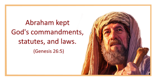 Abraham kept God’s commandments, statutes and laws, but which ones?