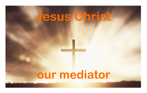Jesus our mediator