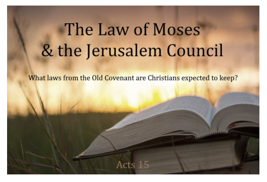 The Law of Moses & the Jerusalem Council