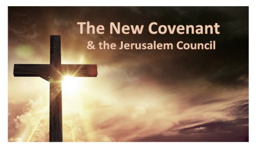 The New Covenant and the Jerusalem Council