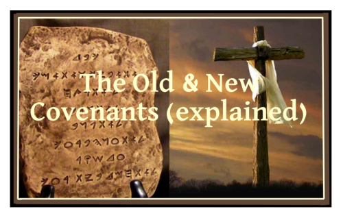The Old & New Covenants (explained)