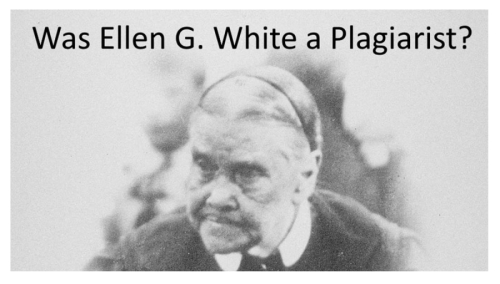 Was Ellen G. White a Plagiarist?