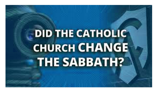 Did the Catholic Church Change the Sabbath?
