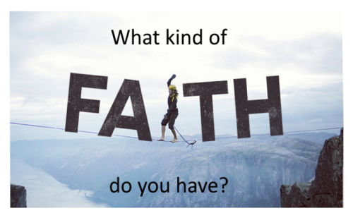 What kind of faith do you have?