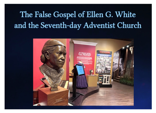 The False Gospel of Ellen G. White and the Seventh-day Adventist Church.