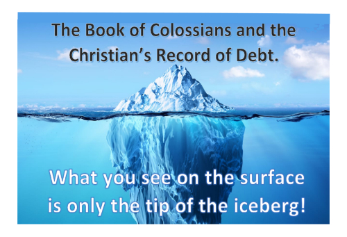 The Book of Colossians and the Christian’s Record of Debt. 