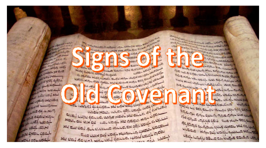 Old Covenant signs and the New Covenant