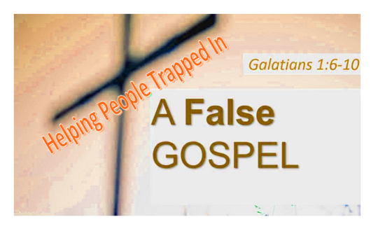 Helping people trapped in a false gospel