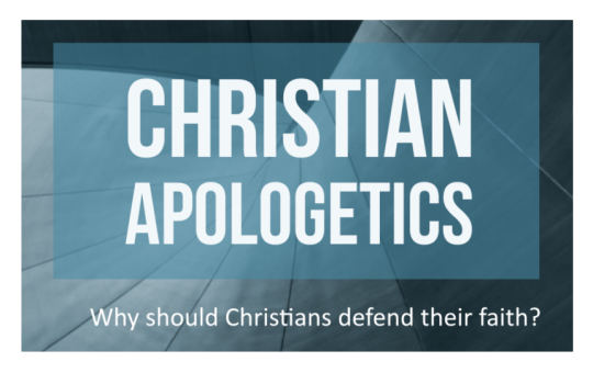 Why should Christians defend their faith?