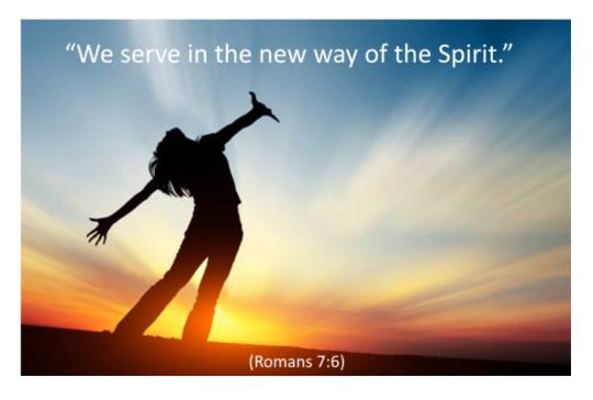 We serve in the new way of the Spirit